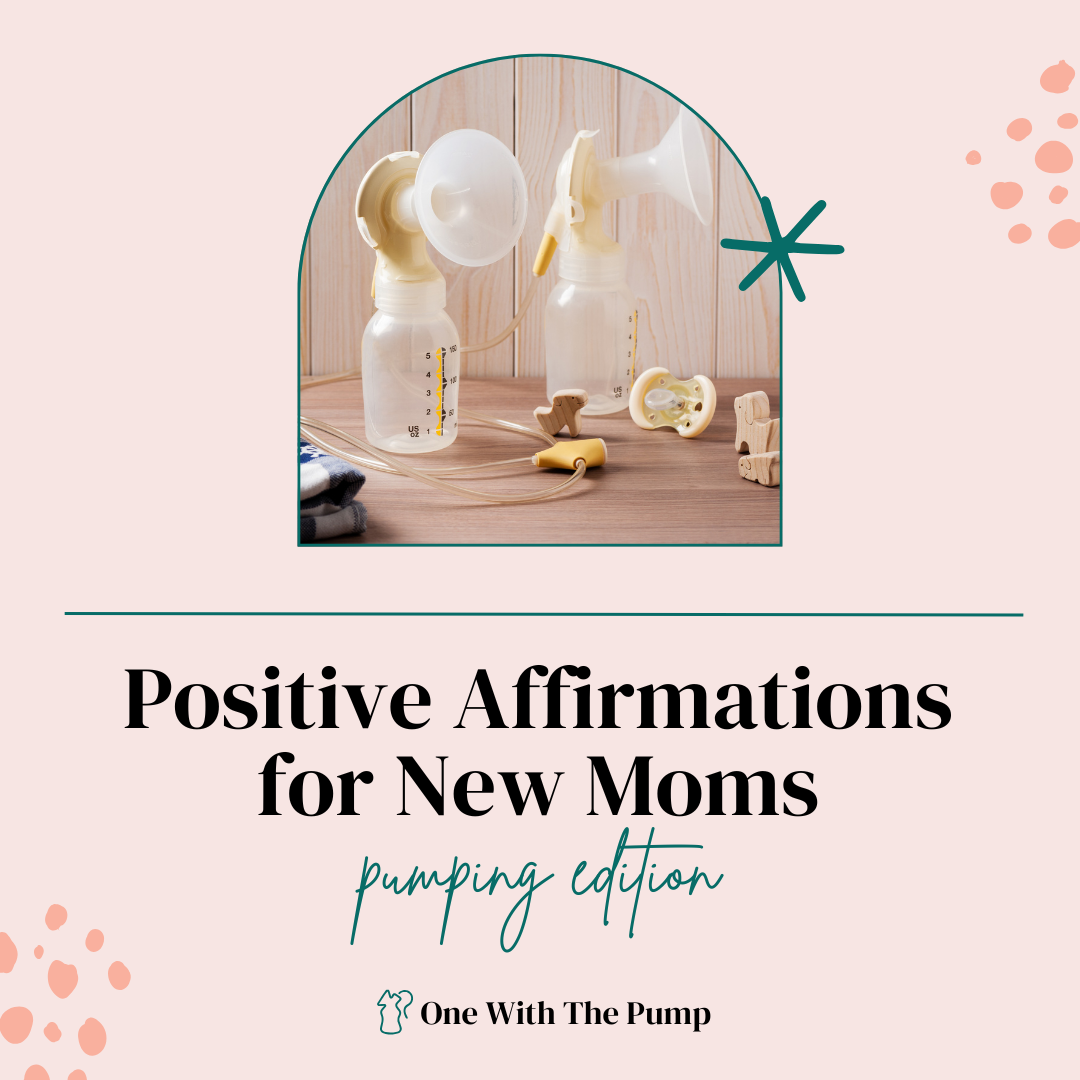 positive affirmations for new moms pumping edition